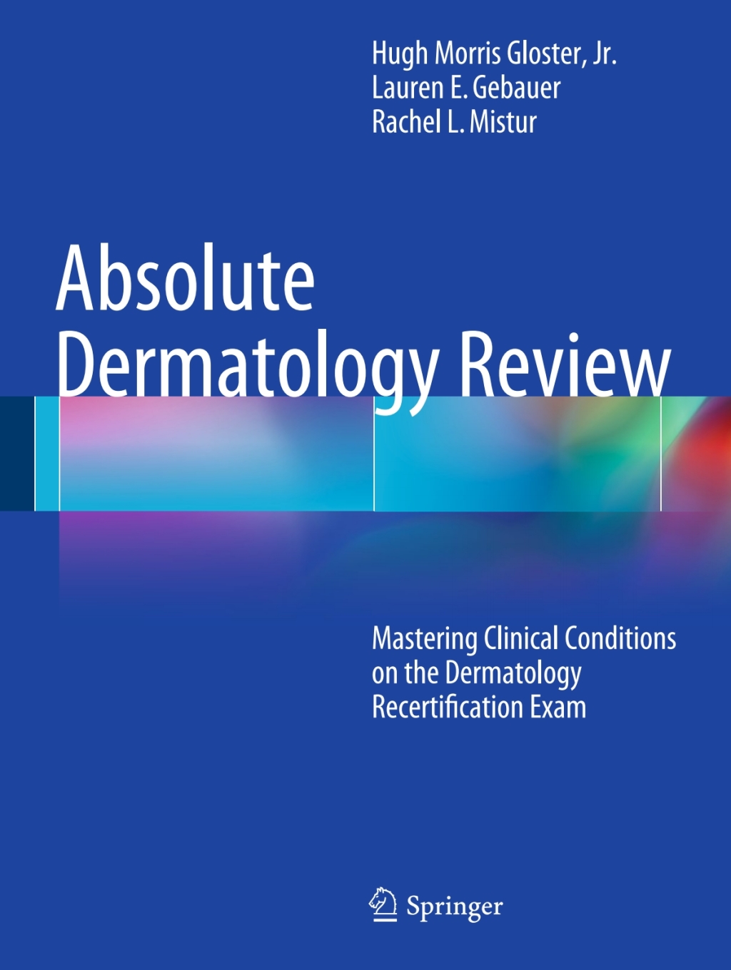 Absolute Dermatology Review Mastering Clinical Conditions on the Dermatology Recertification Exam 
