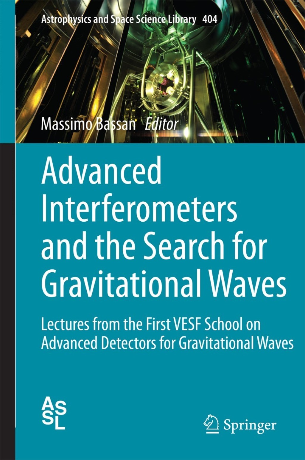 Advanced Interferometers and the Search for Gravitational Waves Lectures from the First VESF School on Advanced Detectors for Gravitational Waves 