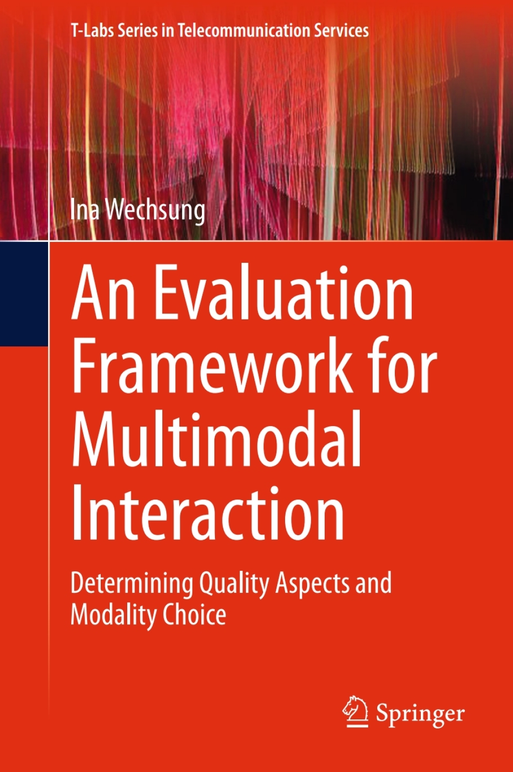 An Evaluation Framework for Multimodal Interaction Determining Quality Aspects and Modality Choice 