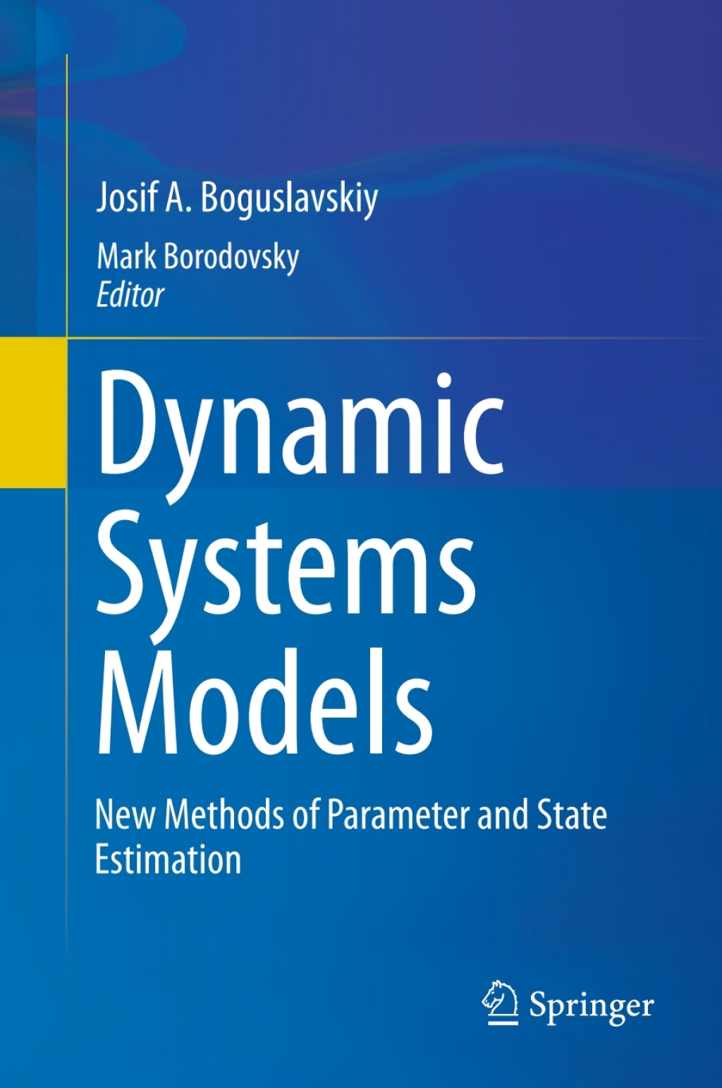 Dynamic Systems Models New Methods of Parameter and State Estimation 