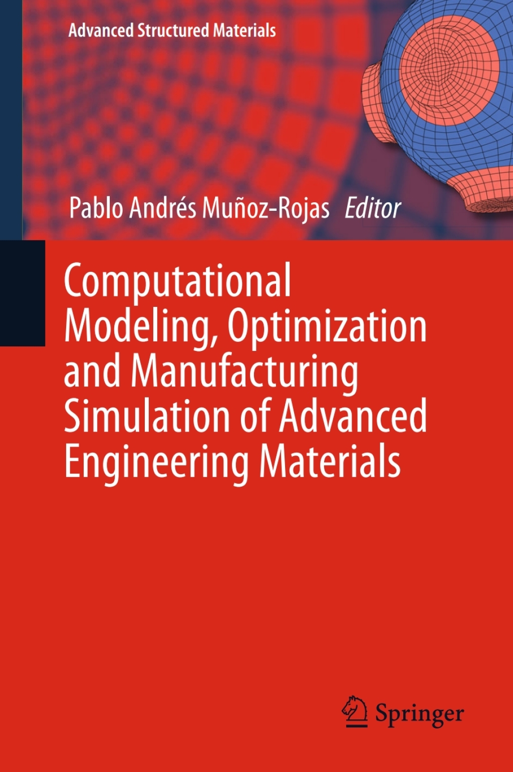 Computational Modeling, Optimization and Manufacturing Simulation of Advanced Engineering Materials 