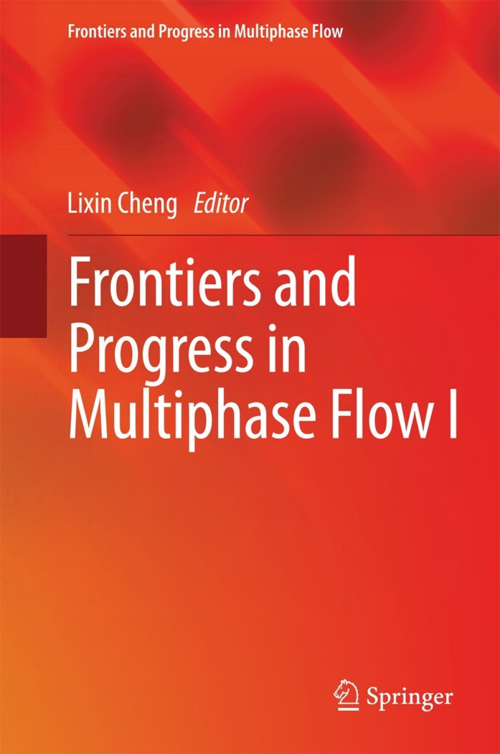 Frontiers and Progress in Multiphase Flow I 