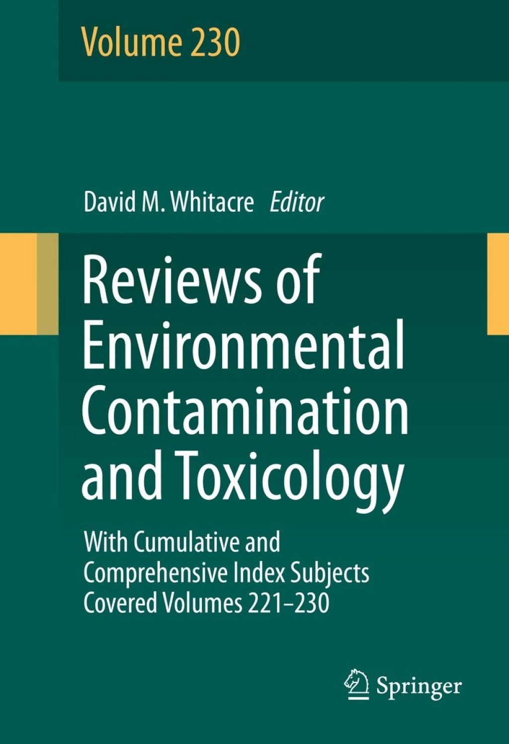 Reviews of Environmental Contamination and Toxicology volume With Cumulative and Comprehensive Index Subjects Covered Volumes 221-230 