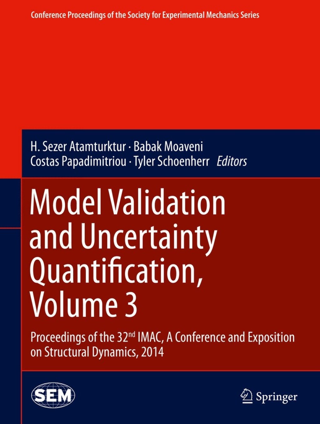 Model Validation and Uncertainty Quantification, Volume 3 Proceedings of the 32nd IMAC, A Conference and Exposition on Structural Dynamics, 2014 