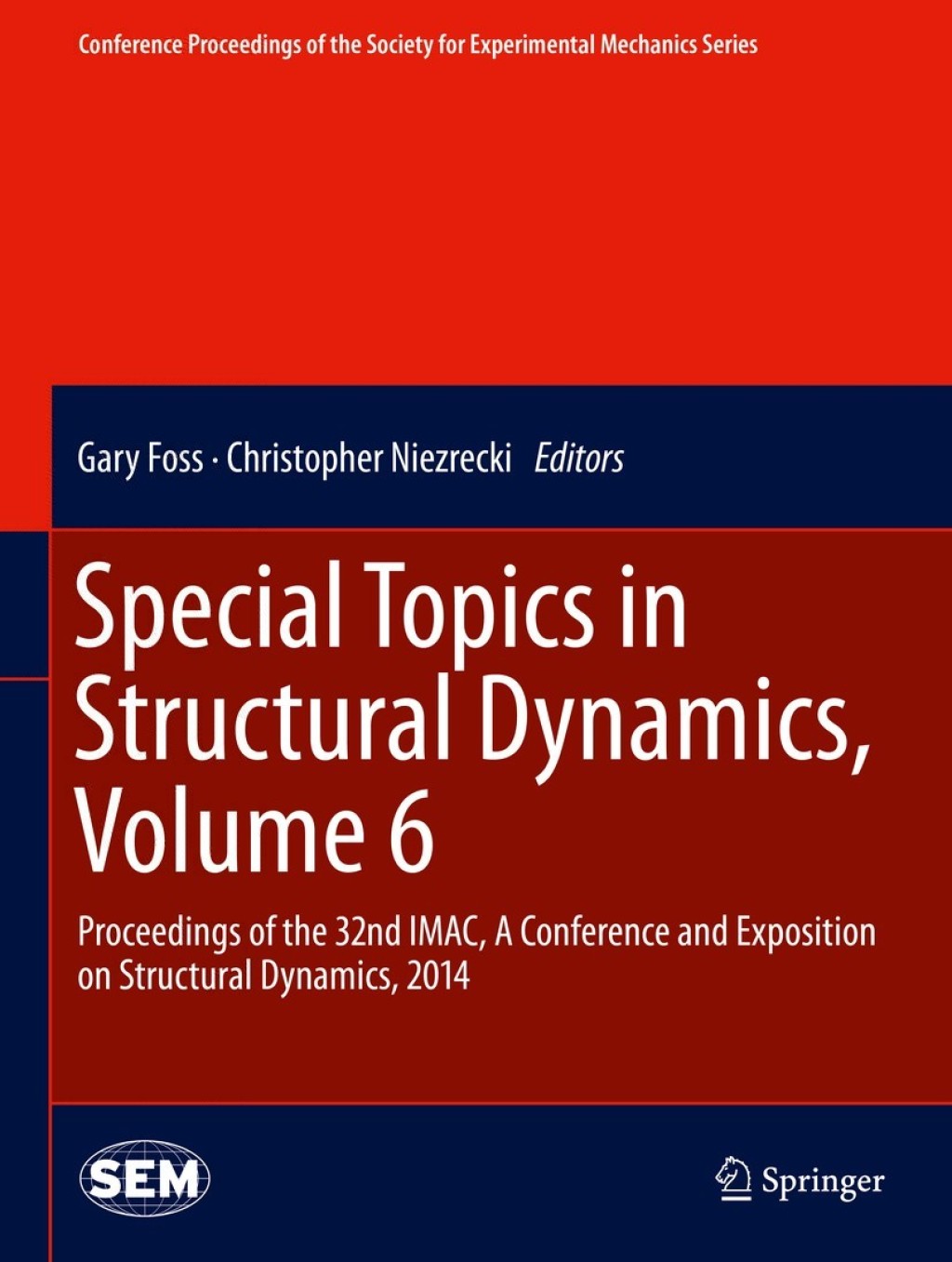 Special Topics in Structural Dynamics, Volume 6 Proceedings of the 32nd IMAC, A Conference and Exposition on Structural Dynamics, 2014 