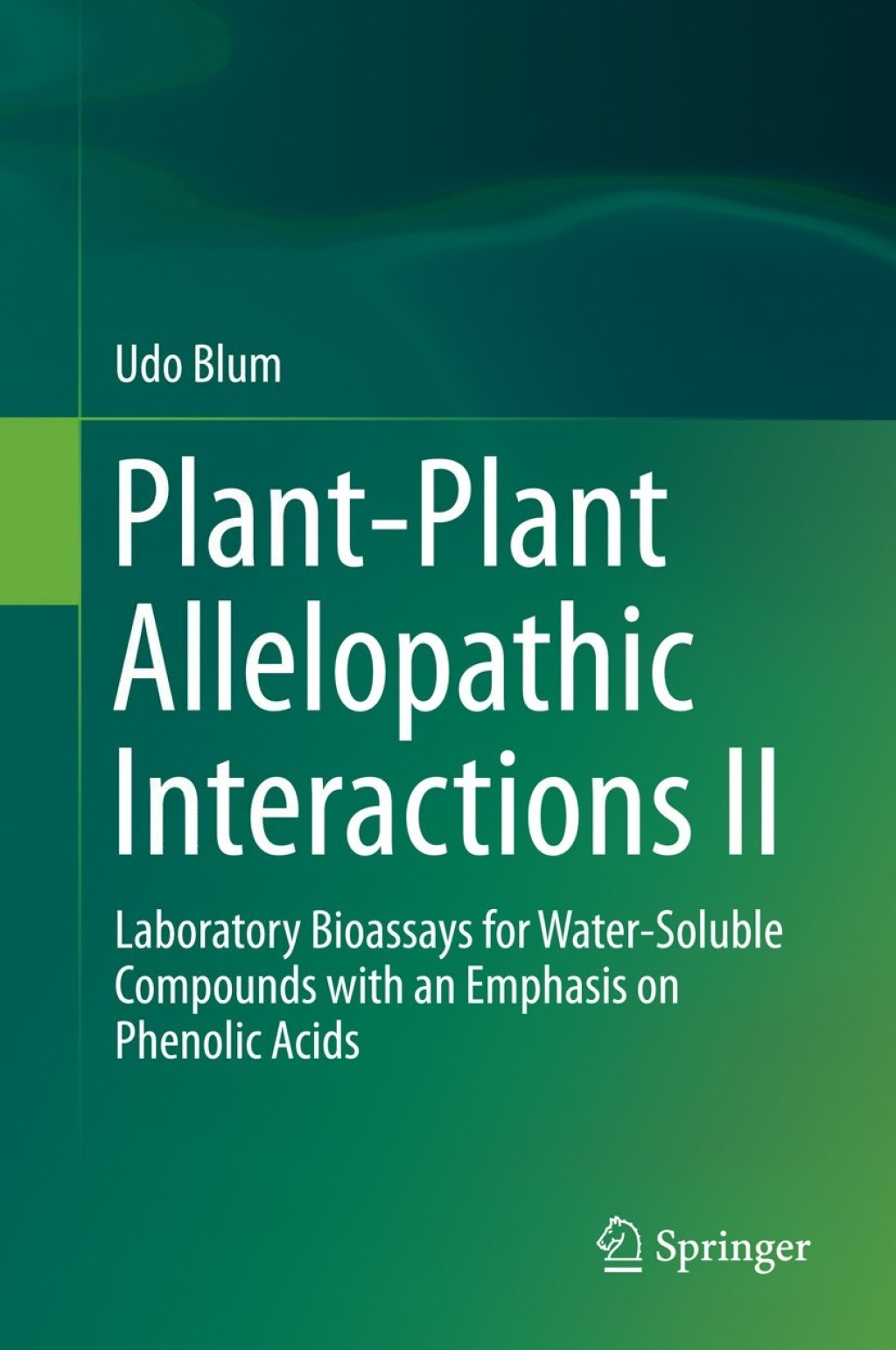 Plant-Plant Allelopathic Interactions II Laboratory Bioassays for Water-Soluble Compounds with an Emphasis on Phenolic Acids 