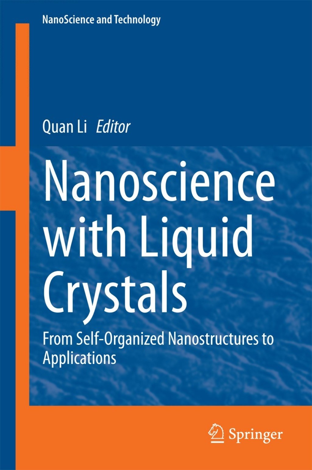 Nanoscience with Liquid Crystals From Self-Organized Nanostructures to Applications 