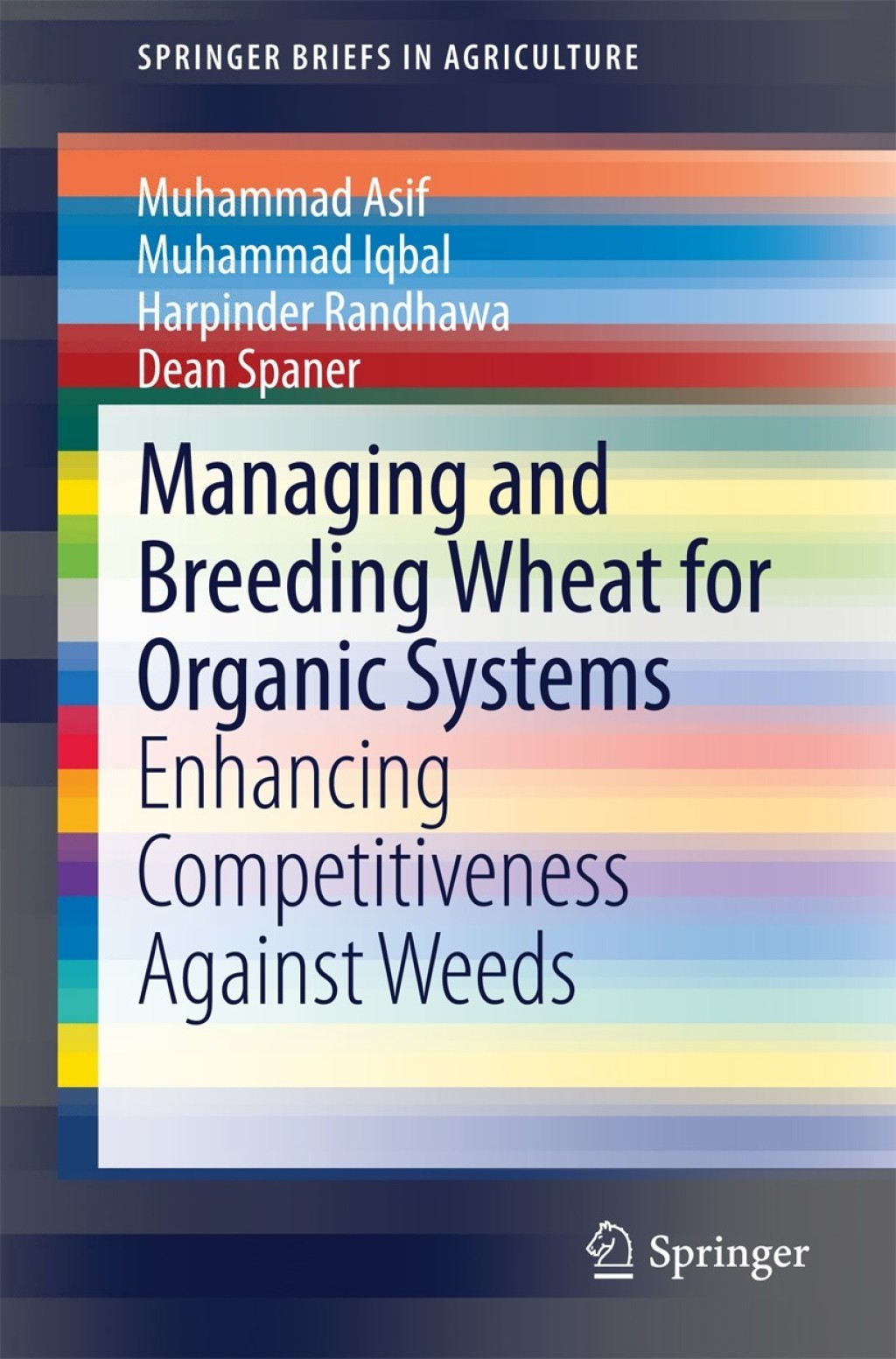 Managing and Breeding Wheat for Organic Systems Enhancing Competitiveness Against Weeds 