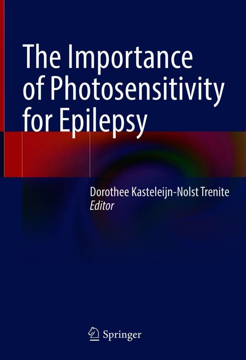 The Importance of Photosensitivity for Epilepsy 1st Edition