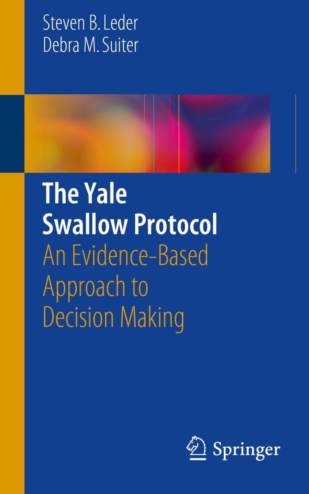 The Yale Swallow Protocol An Evidence-Based Approach to Decision Making 