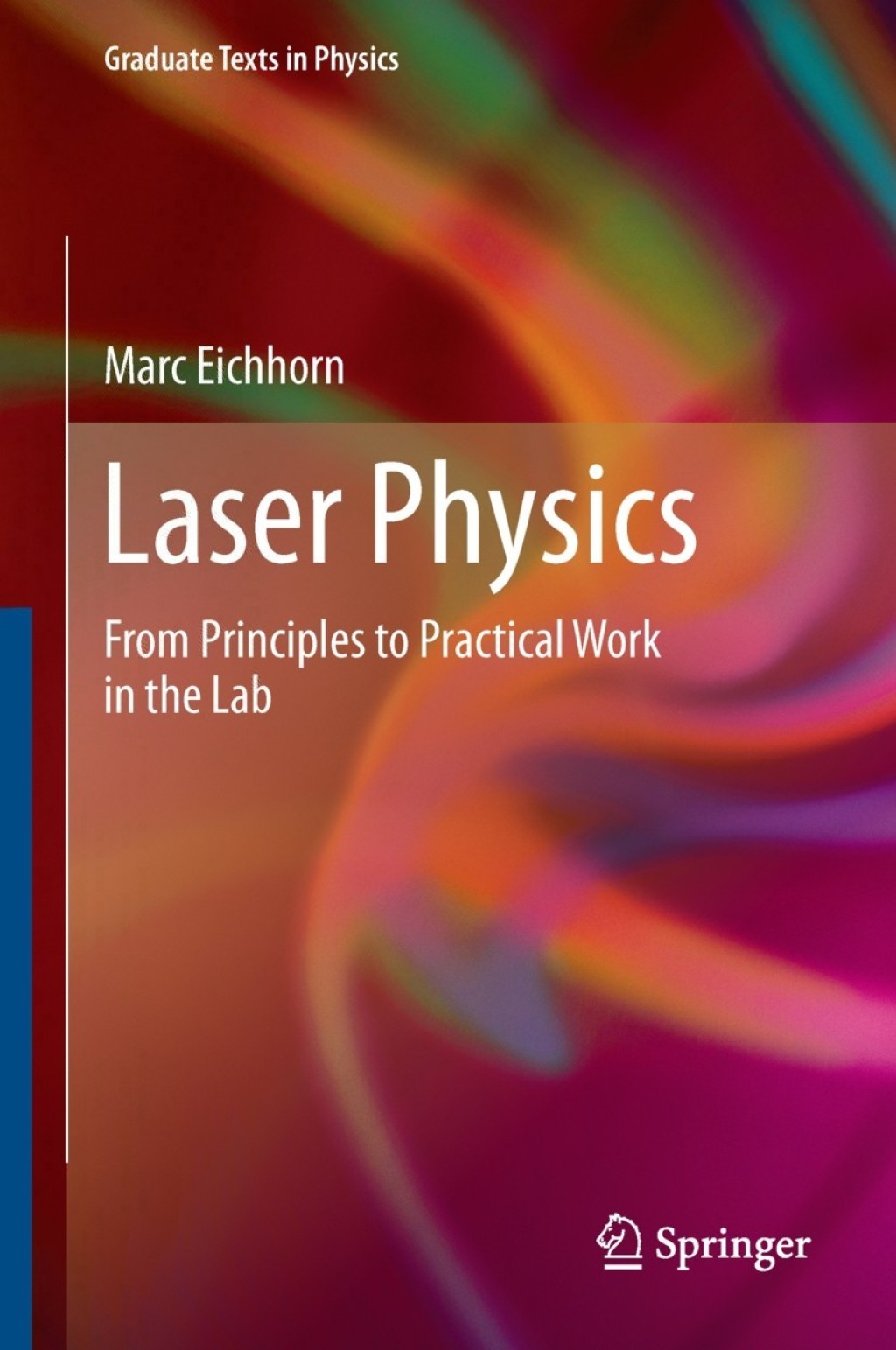 Laser Physics From Principles to Practical Work in the Lab 