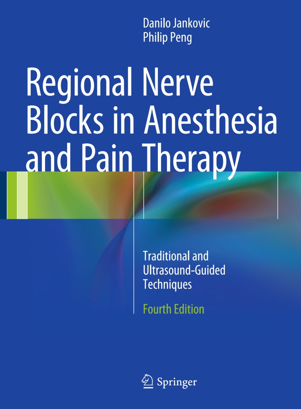 Regional Nerve Blocks in Anesthesia and Pain Therapy Traditional and Ultrasound-Guided Techniques 4th Edition