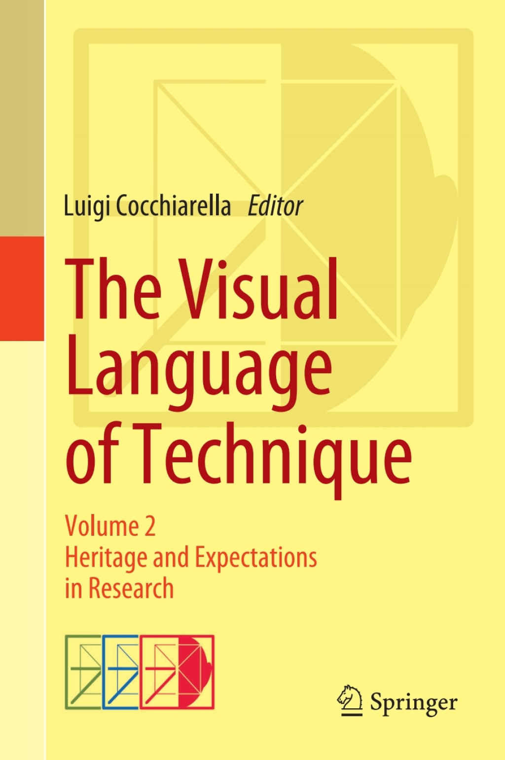 The Visual Language of Technique Volume 2 - Heritage and Expectations in Research 