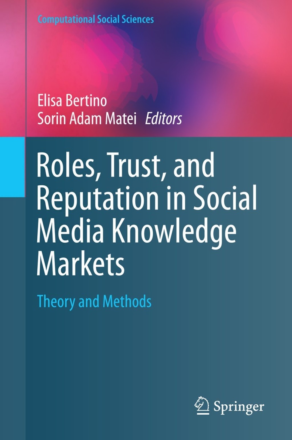 Roles, Trust, and Reputation in Social Media Knowledge Markets Theory and Methods 