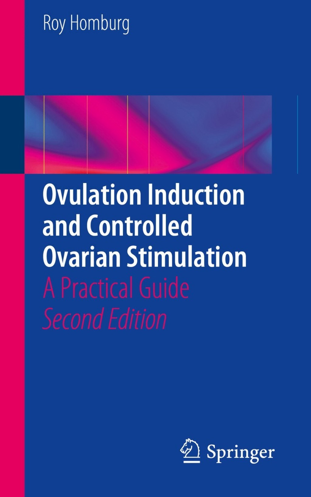 Ovulation Induction and Controlled Ovarian Stimulation A Practical Guide 2nd Edition
