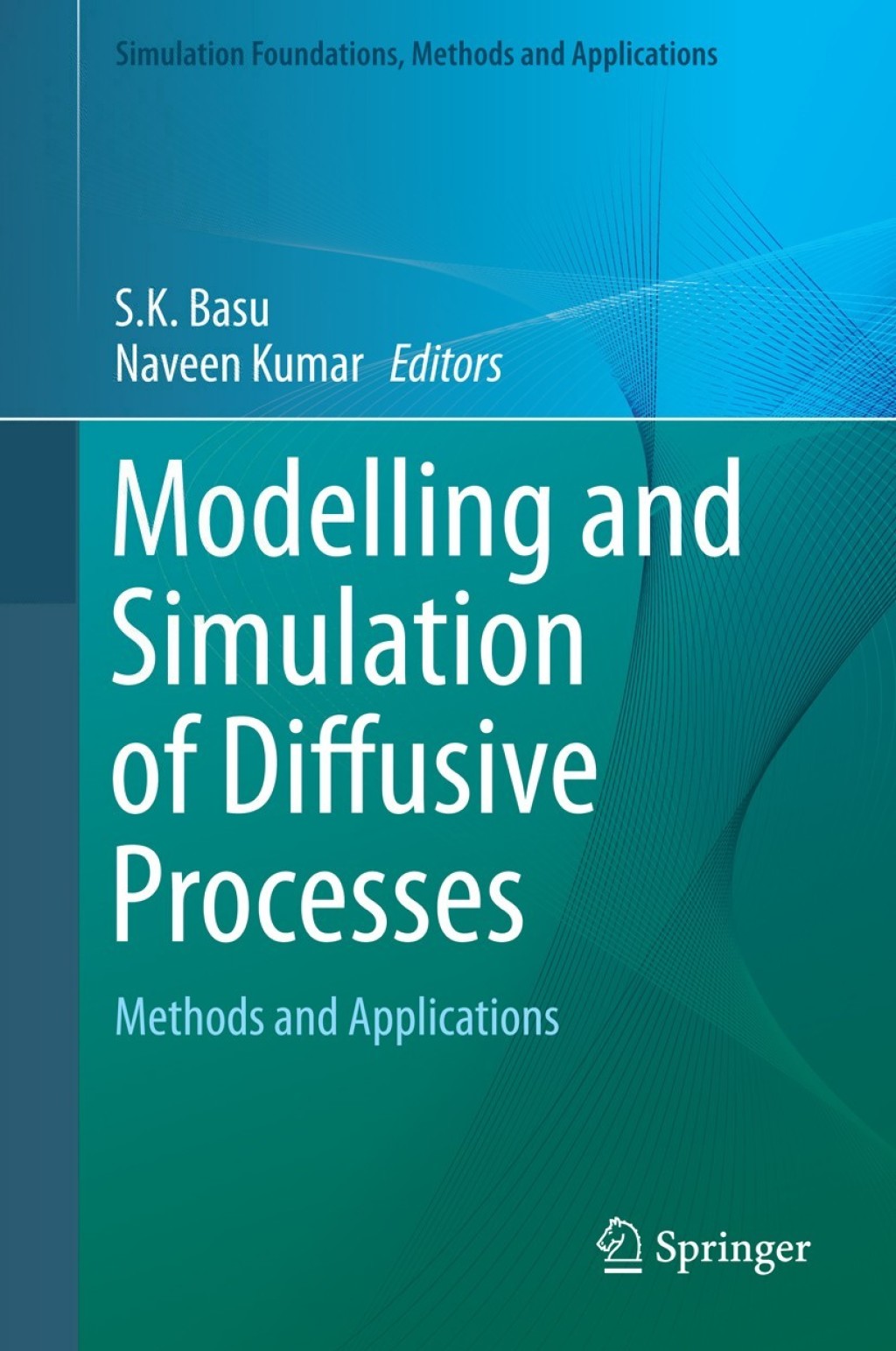 Modelling and Simulation of Diffusive Processes Methods and Applications 