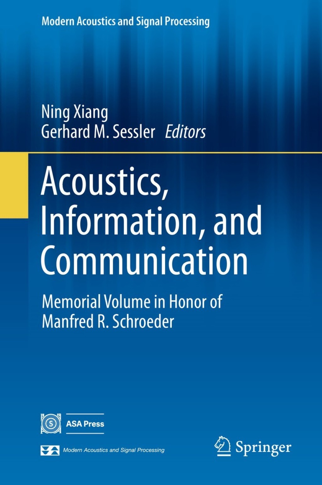 Acoustics, Information, and Communication Memorial Volume in Honor of Manfred R. Schroeder 