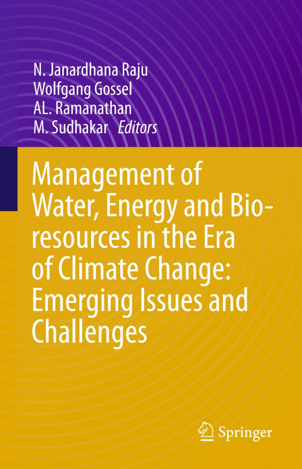 Management of Water, Energy and Bio-resources in the Era of Climate Change: Emerging Issues and Challenges 