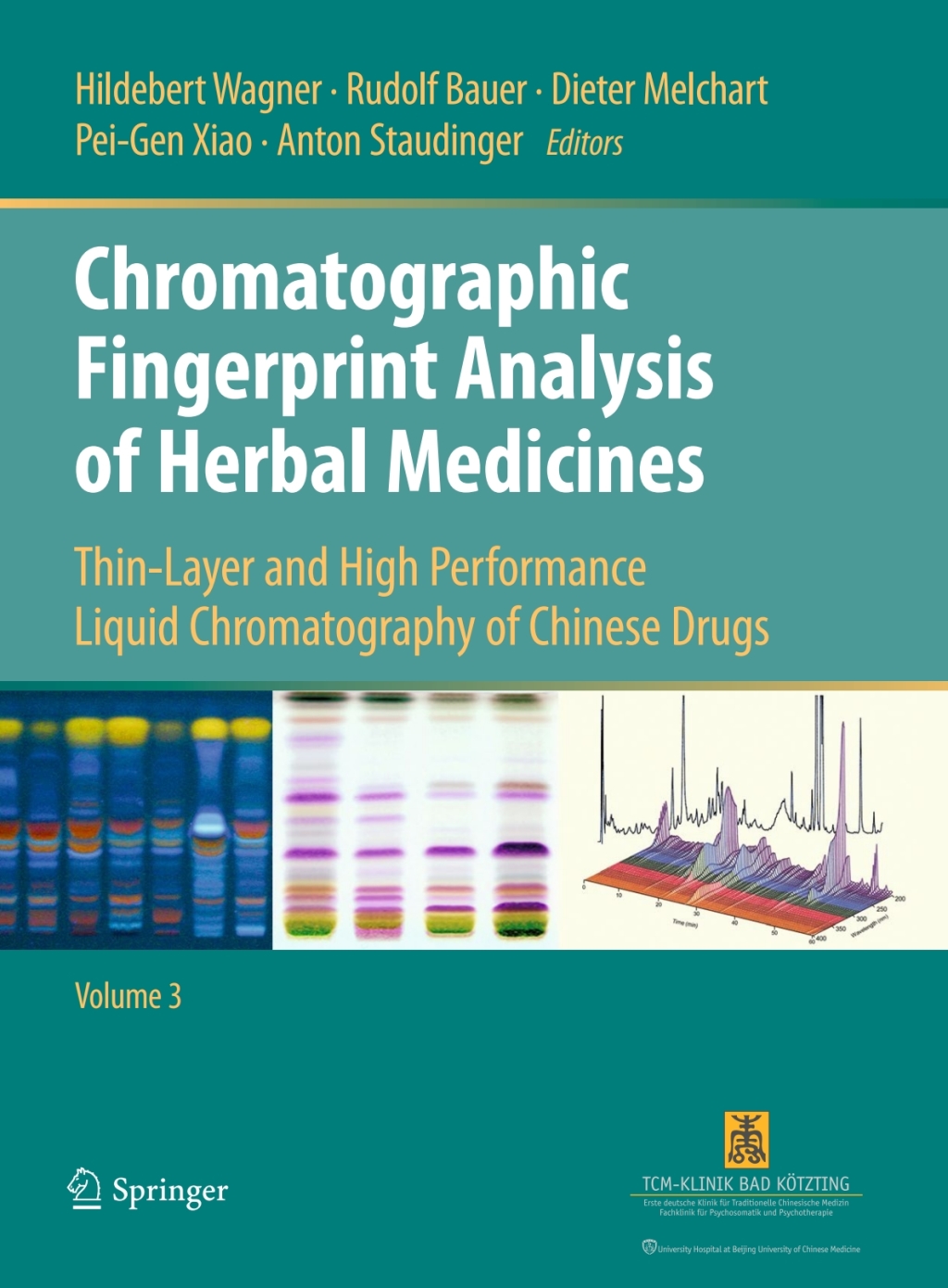 Chromatographic Fingerprint Analysis of Herbal Medicines Volume III Thin-layer and High Performance Liquid Chromatography of Chinese Drugs 