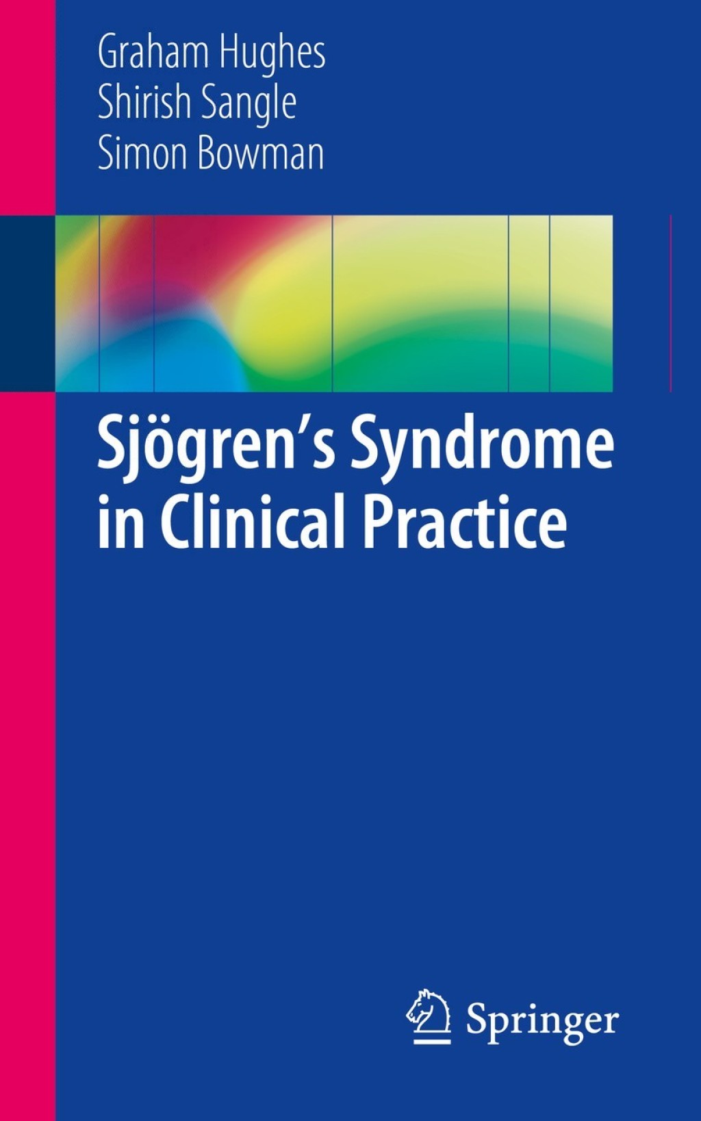 SjÃƒÂ¶grenÃ¢â‚¬â„¢s Syndrome in Clinical Practice 