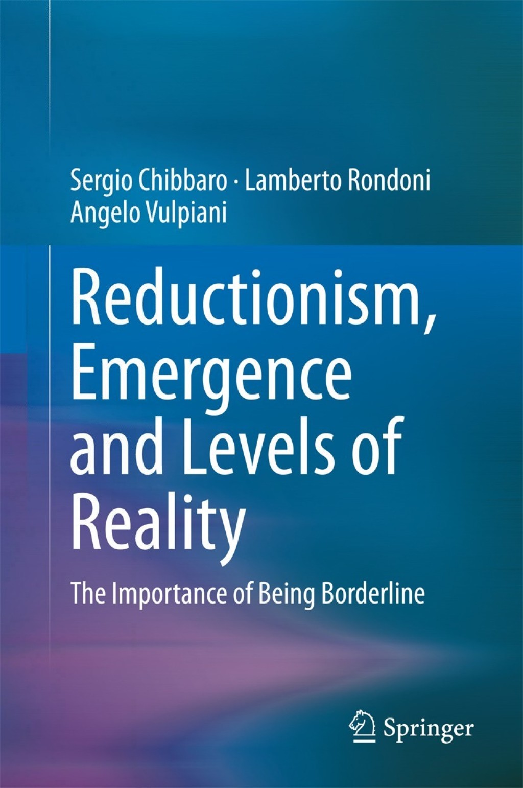 Reductionism, Emergence and Levels of Reality The Importance of Being Borderline 