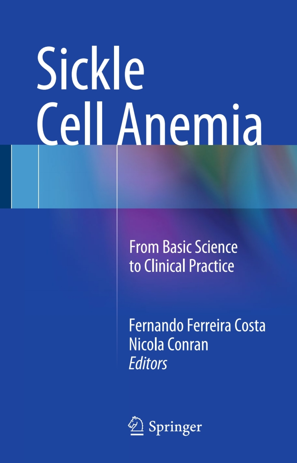 Sickle Cell Anemia From Basic Science to Clinical Practice 