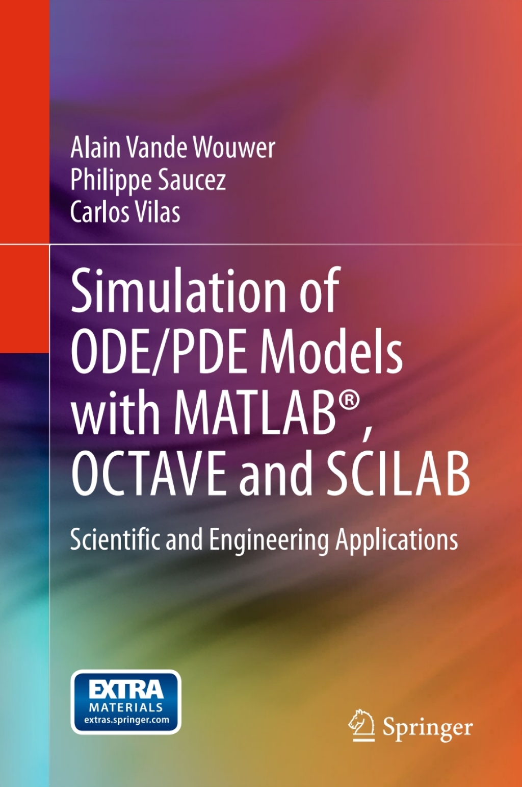 Simulation of ODE/PDE Models with MATLABÃ‚Â®, OCTAVE and SCILAB Scientific and Engineering Applications 