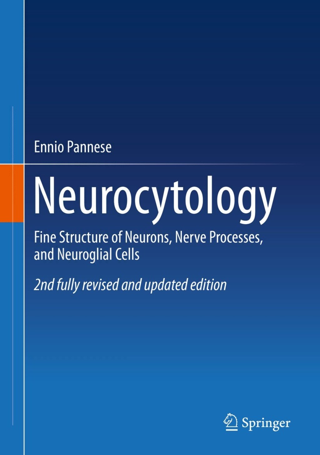 Neurocytology Fine Structure of Neurons, Nerve Processes, and Neuroglial Cells 2nd Edition