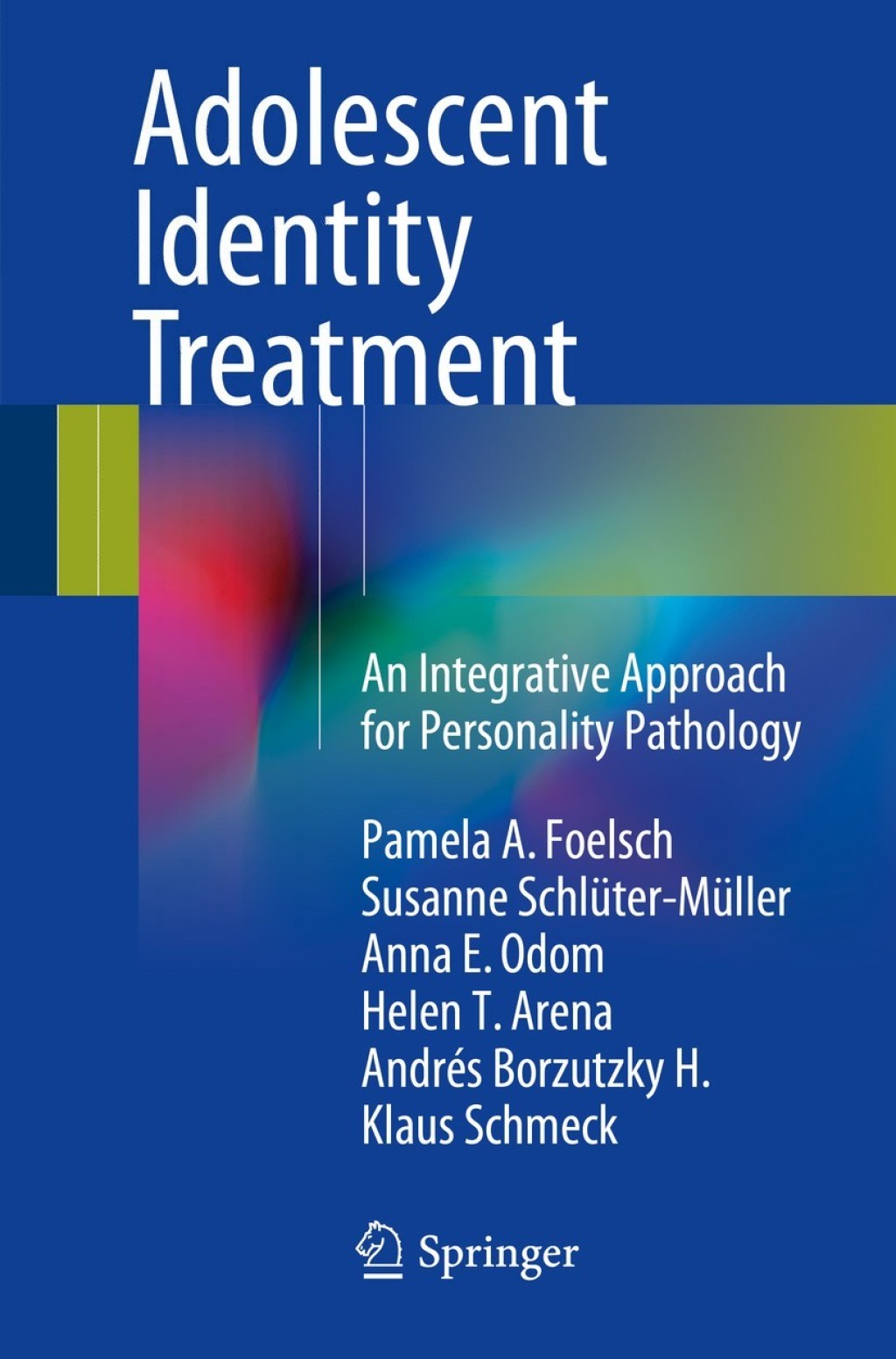 Adolescent Identity Treatment An Integrative Approach for Personality Pathology 