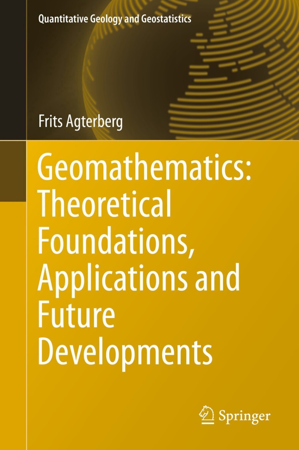 Geomathematics: Theoretical Foundations, Applications and Future Developments 