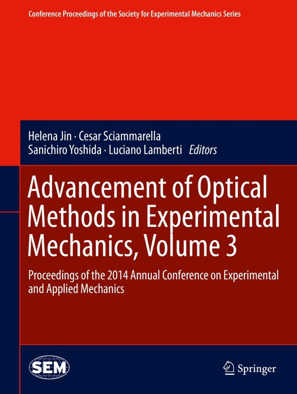 Advancement of Optical Methods in Experimental Mechanics, Volume 3 Proceedings of the 2014 Annual Conference on Experimental and Applied Mechanics 
