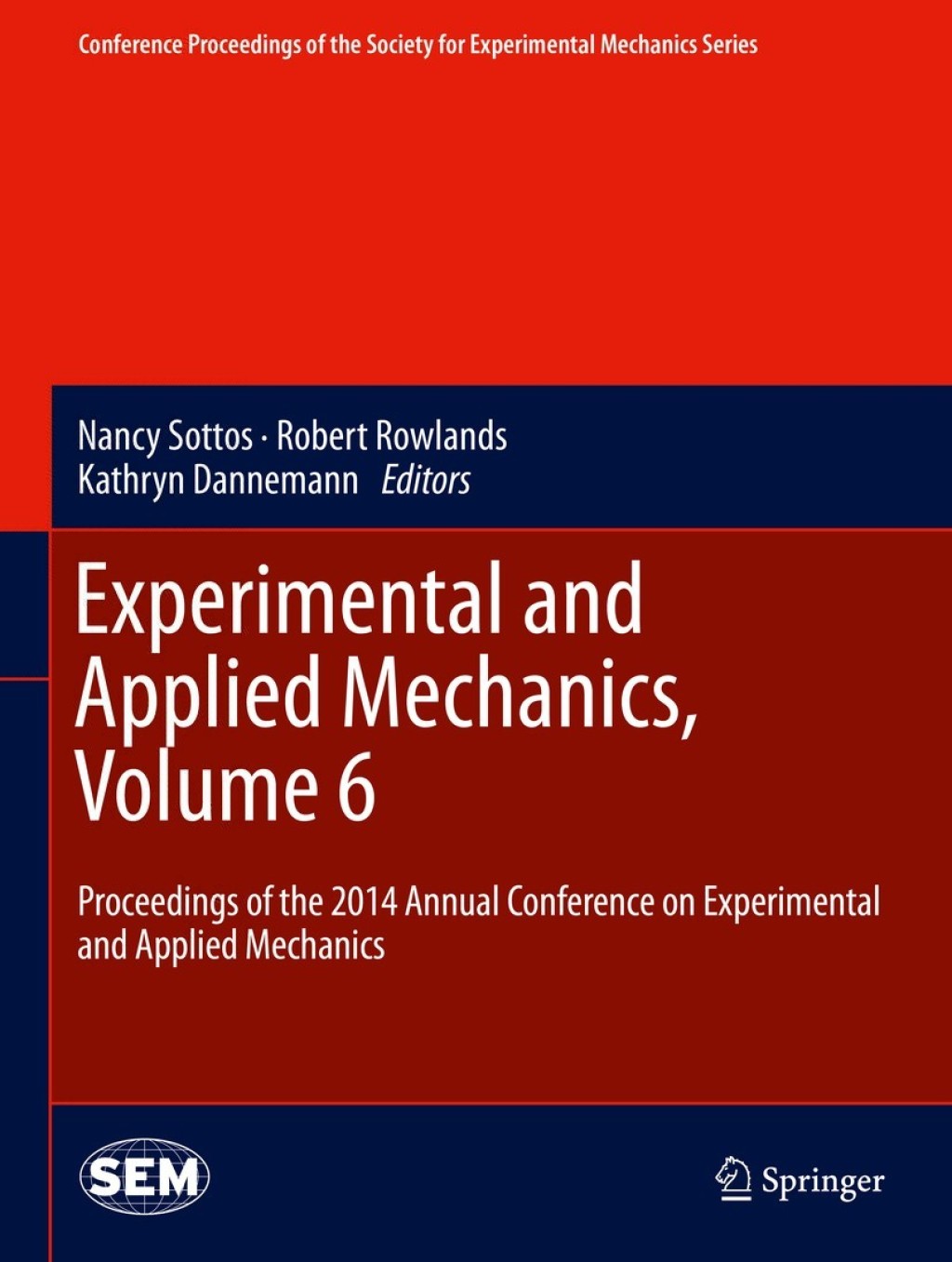 Experimental and Applied Mechanics, Volume 6 Proceedings of the 2014 Annual Conference on Experimental and Applied Mechanics 