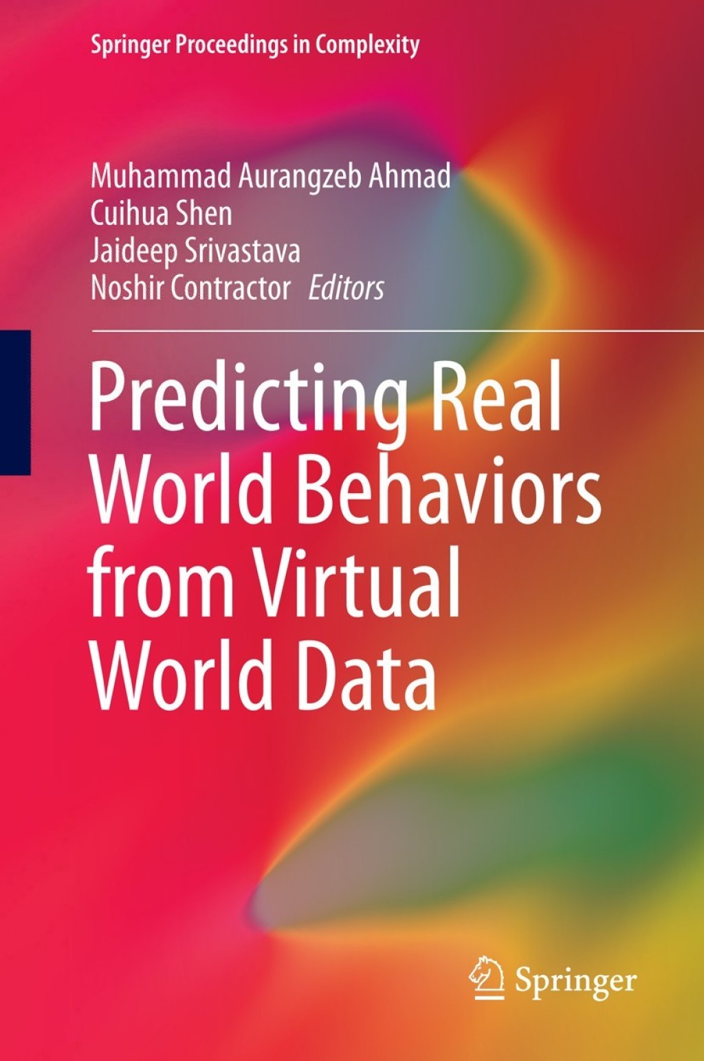 Predicting Real World Behaviors from Virtual World Data 