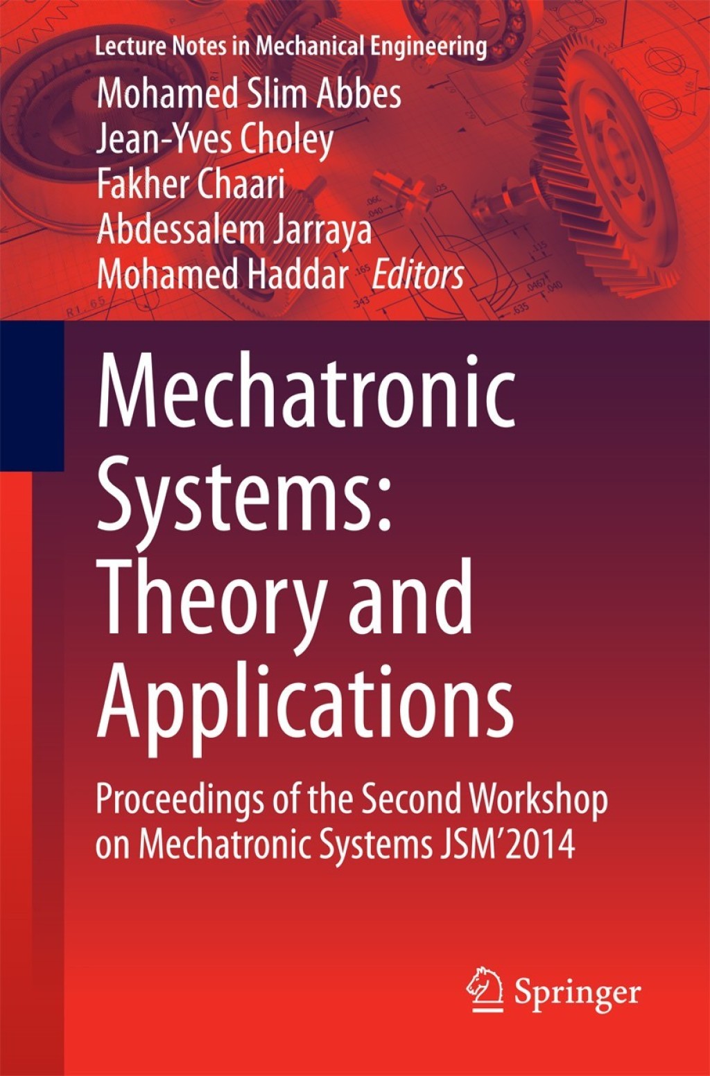 Mechatronic Systems: Theory and Applications Proceedings of the Second Workshop on Mechatronic Systems JSMÃ¢â‚¬â„¢2014 