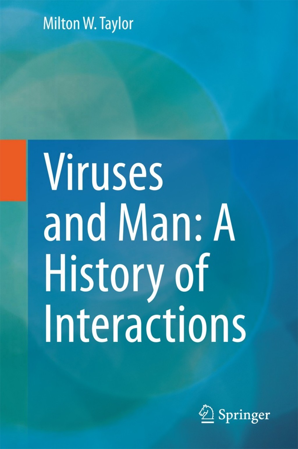 Viruses and Man: A History of Interactions 