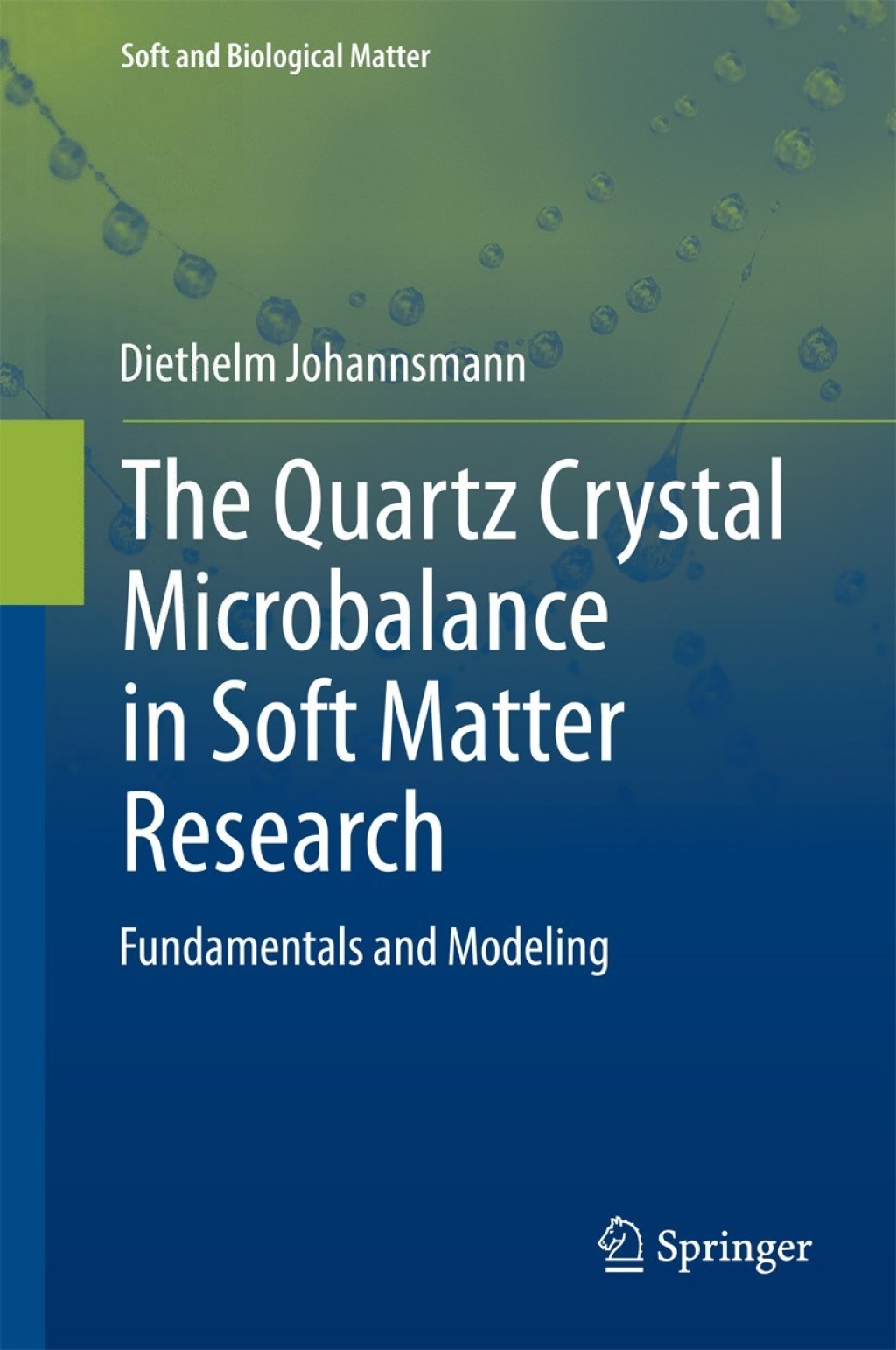 The Quartz Crystal Microbalance in Soft Matter Research Fundamentals and Modeling 