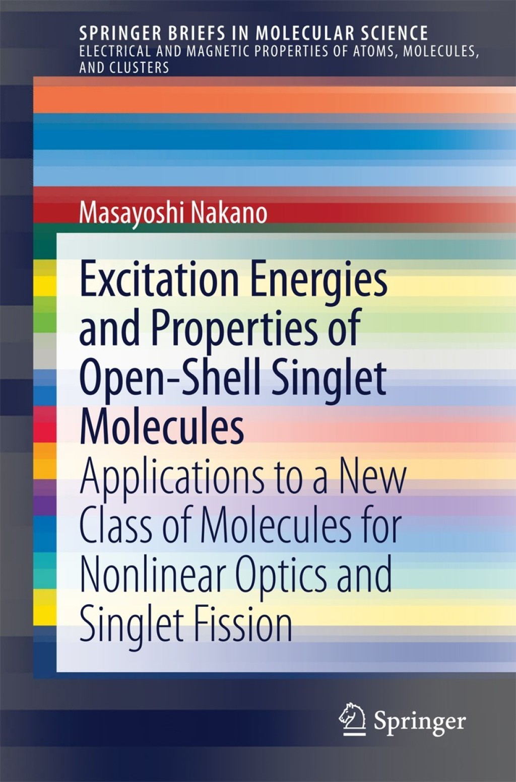 Excitation Energies and Properties of Open-Shell Singlet Molecules Applications to a New Class of Molecules for Nonlinear Optics and Singlet Fission 