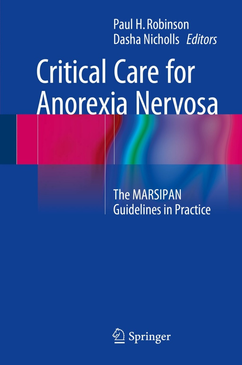 Critical Care for Anorexia Nervosa The MARSIPAN Guidelines in Practice 