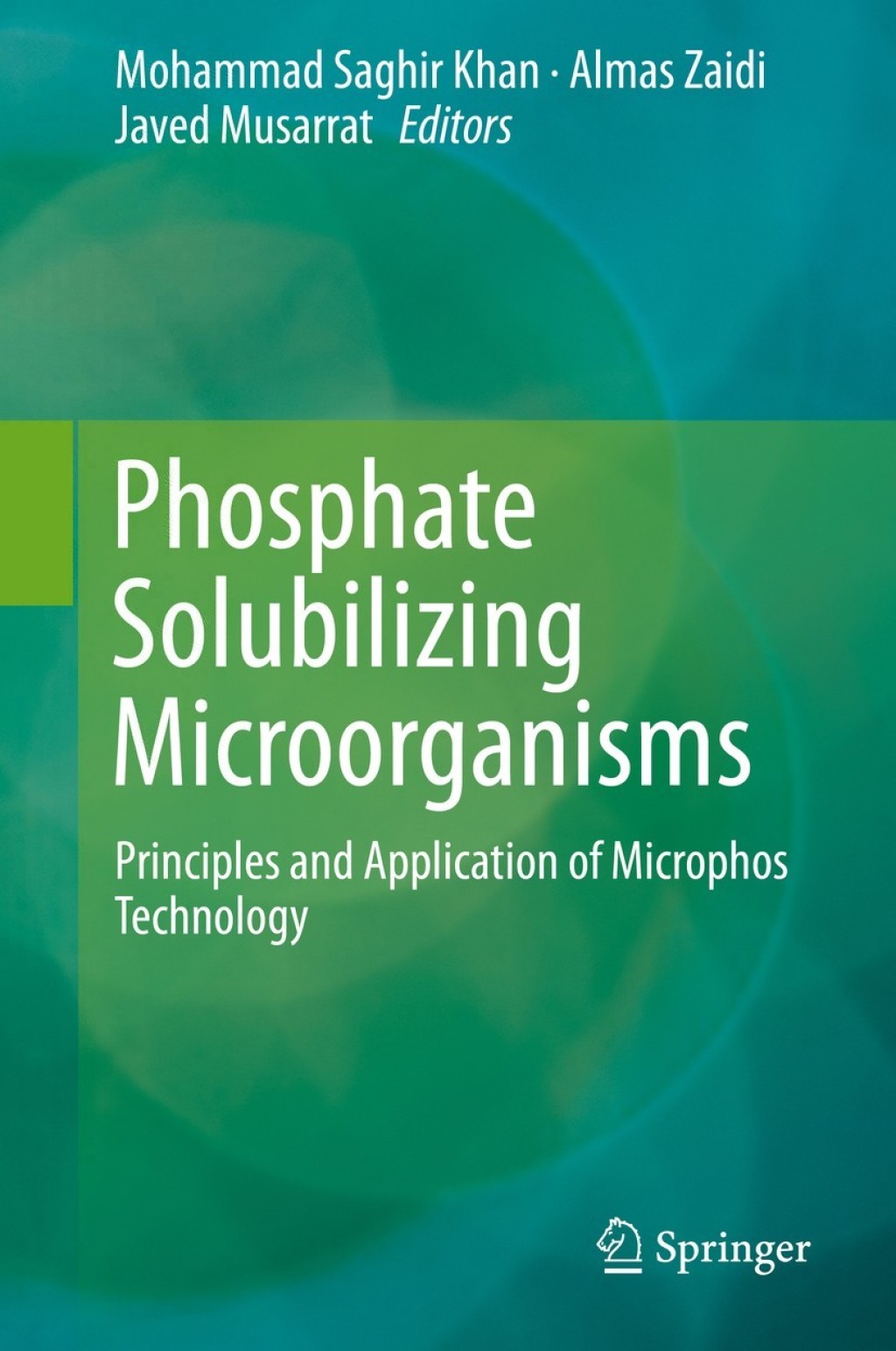 Phosphate Solubilizing Microorganisms Principles and Application of Microphos Technology 