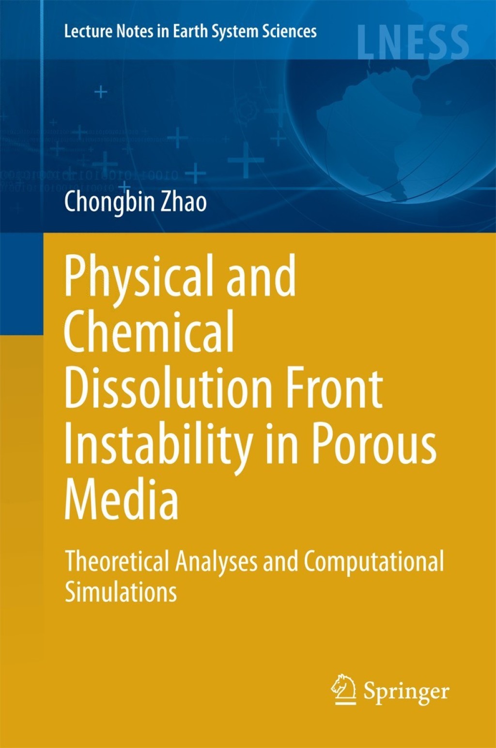 Physical and Chemical Dissolution Front Instability in Porous Media Theoretical Analyses and Computational Simulations 
