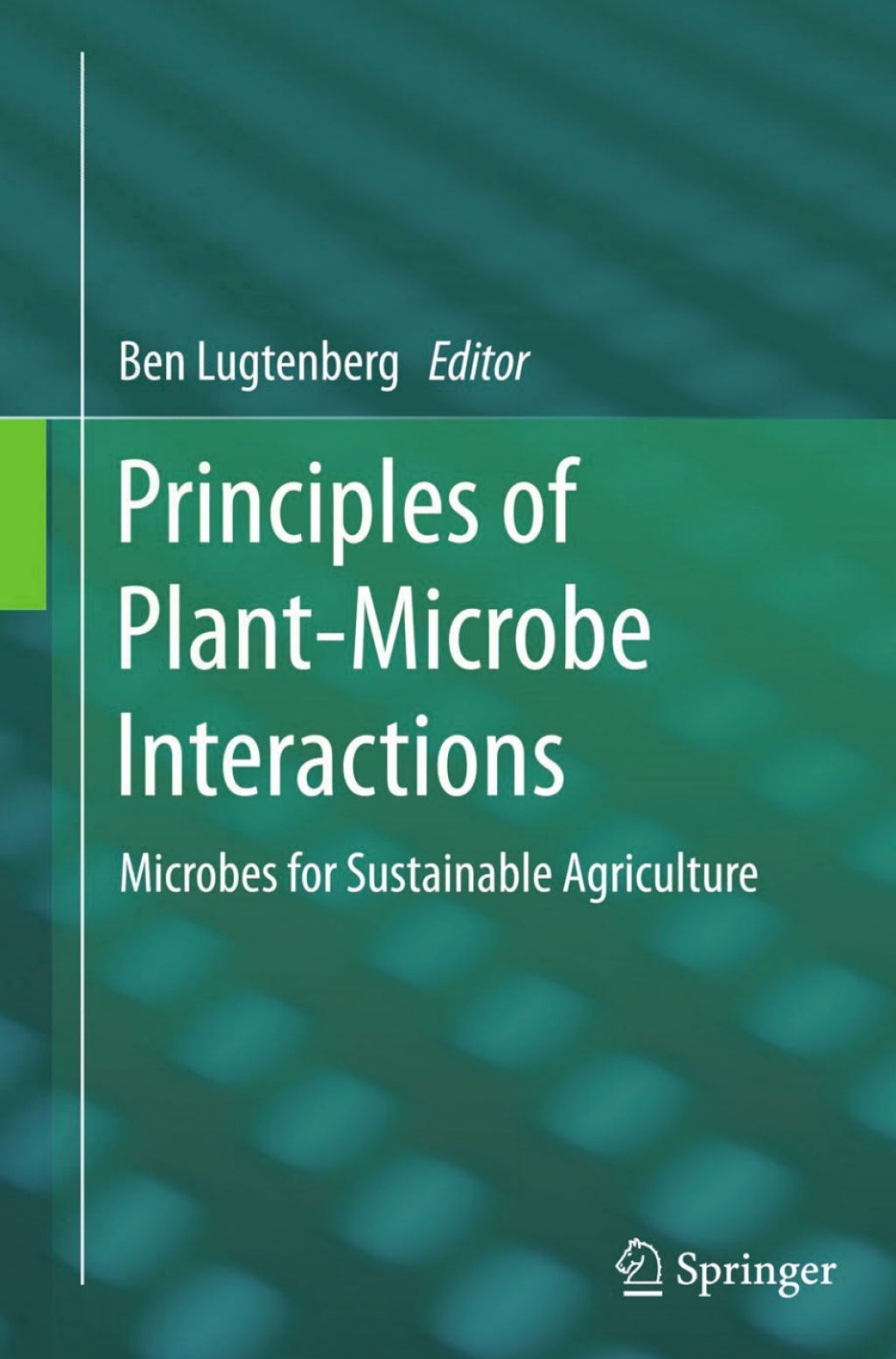 Principles of Plant-Microbe Interactions Microbes for Sustainable Agriculture 