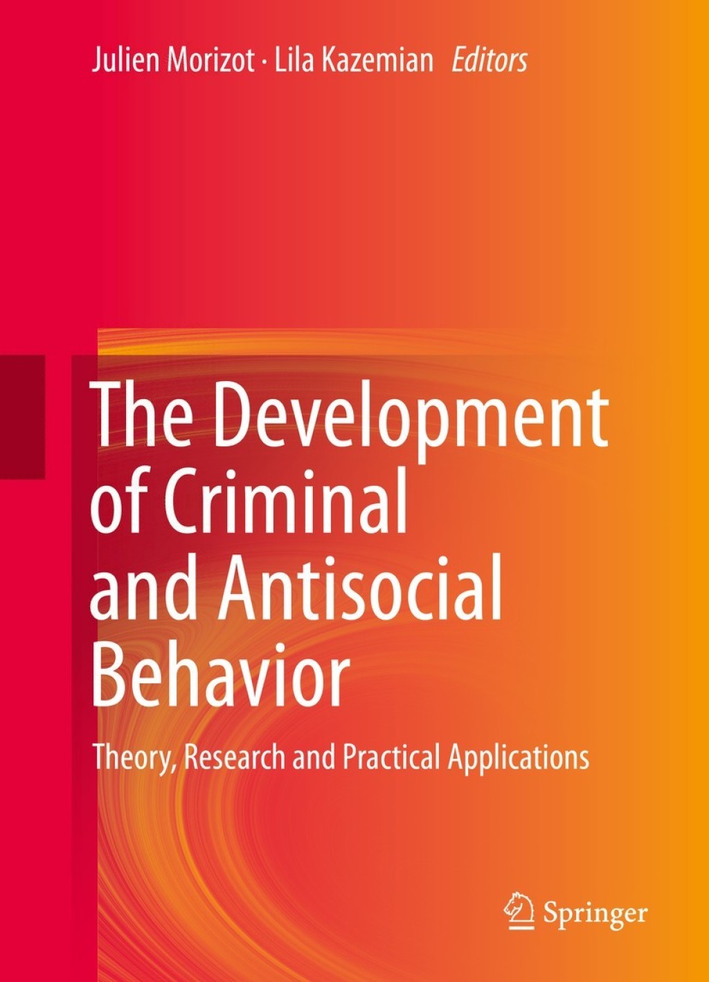 The Development of Criminal and Antisocial Behavior Theory, Research and Practical Applications 