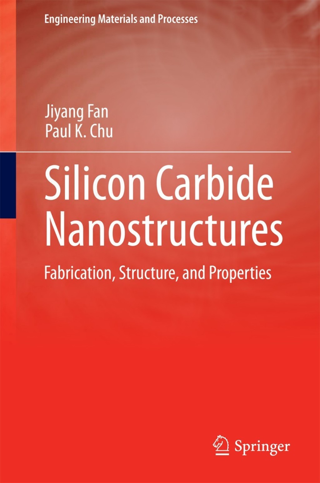 Silicon Carbide Nanostructures Fabrication, Structure, and Properties 