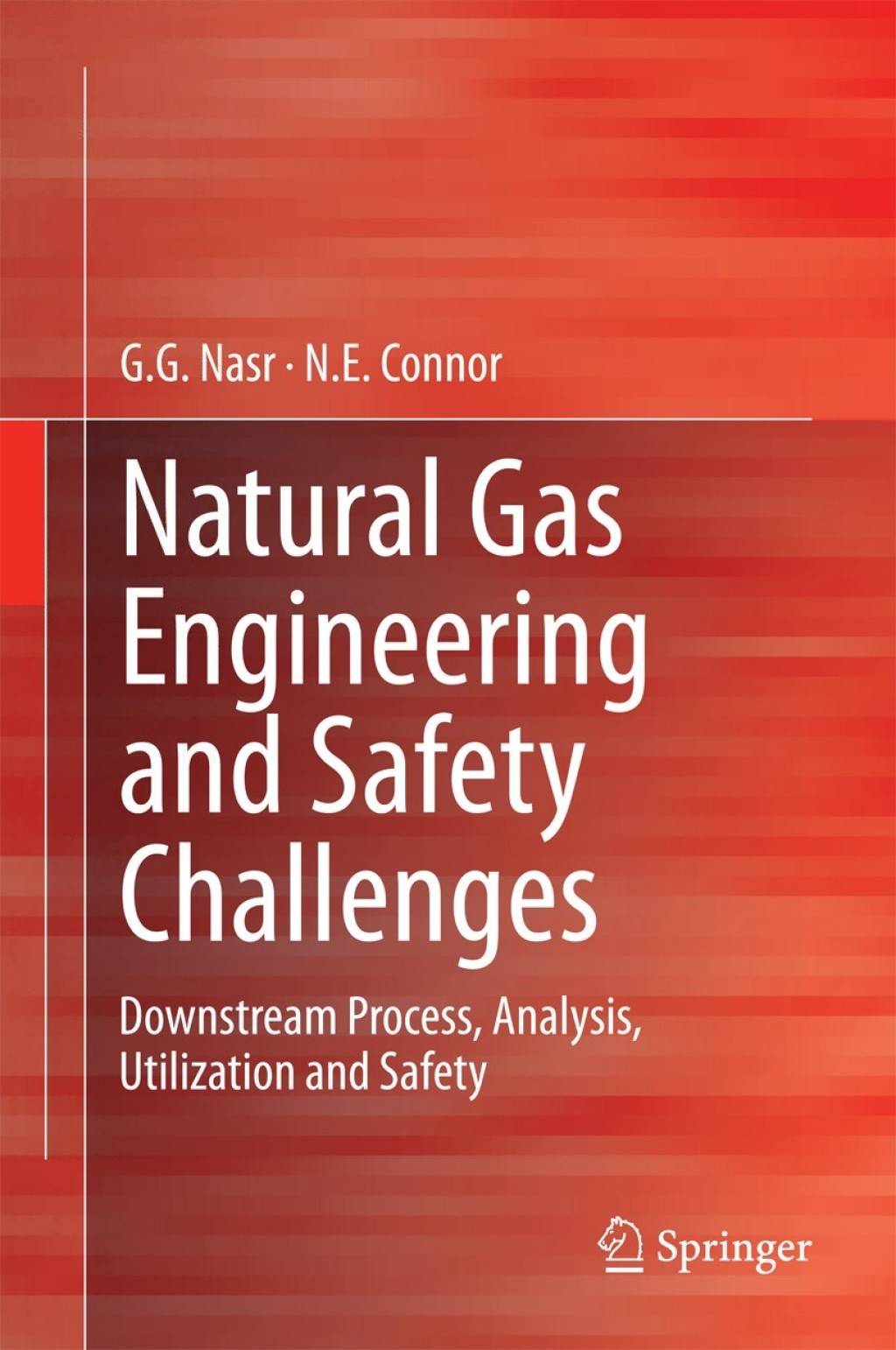 Natural Gas Engineering and Safety Challenges Downstream Process, Analysis, Utilization and Safety 