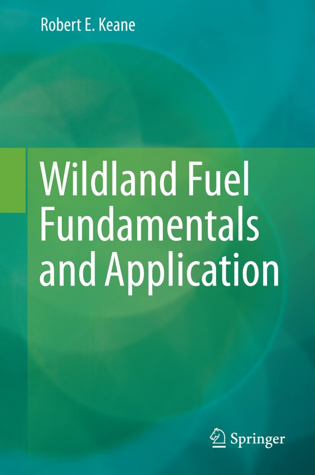 Wildland Fuel Fundamentals and Applications 