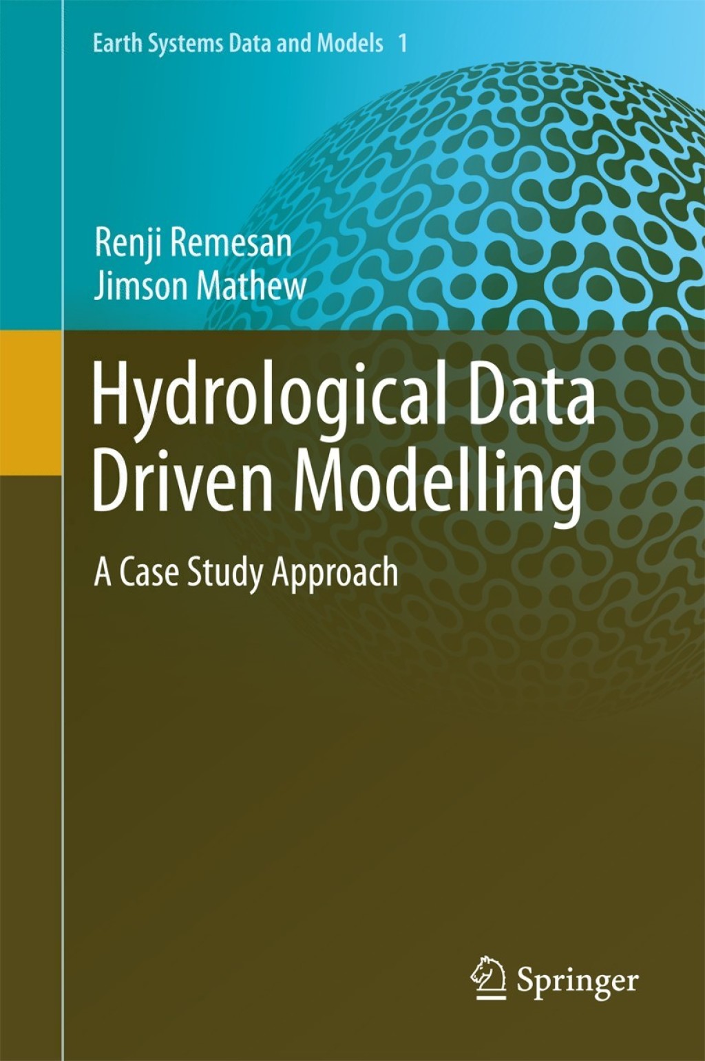 Hydrological Data Driven Modelling A Case Study Approach 