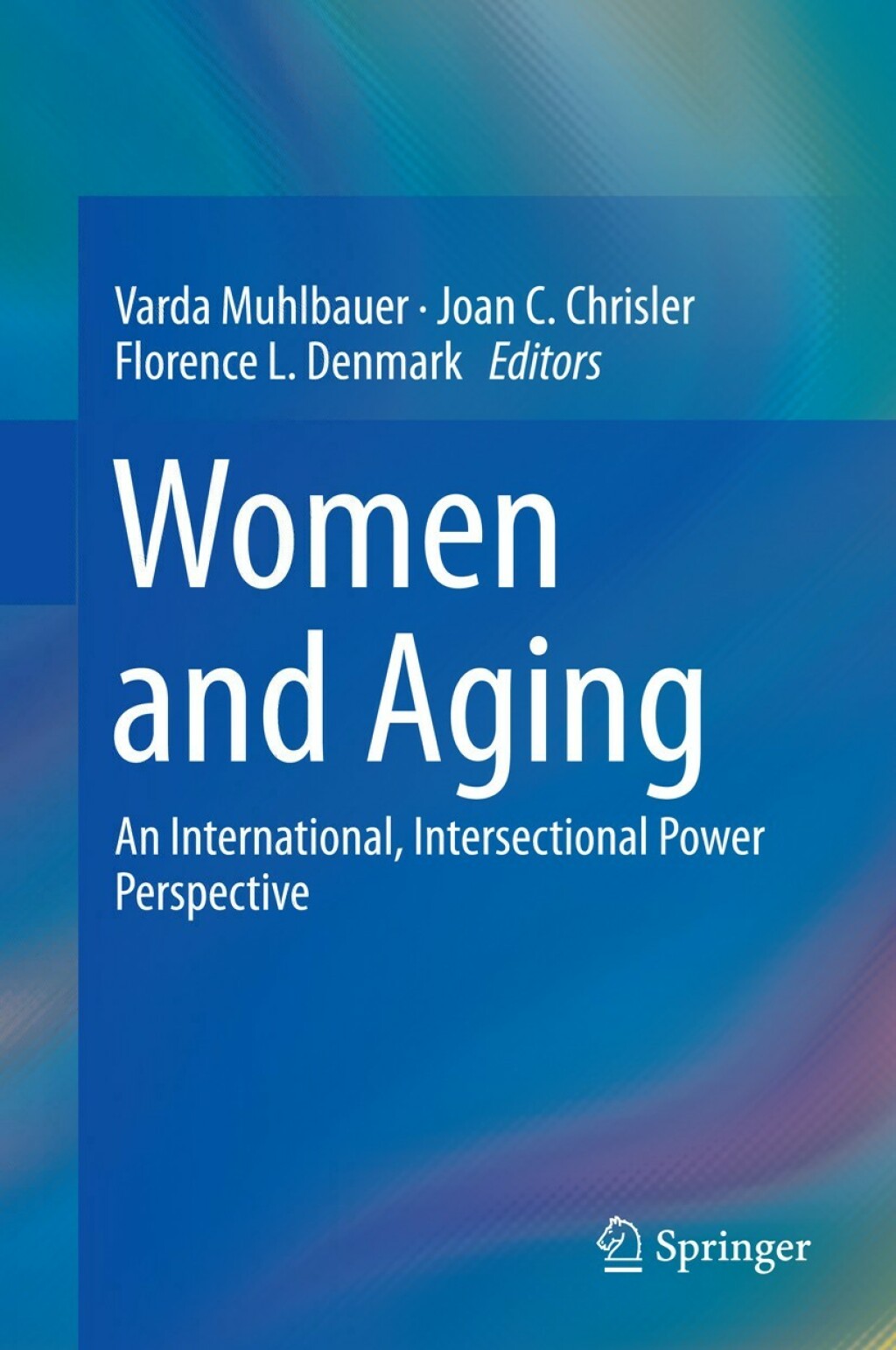 Women and Aging An International, Intersectional Power Perspective 