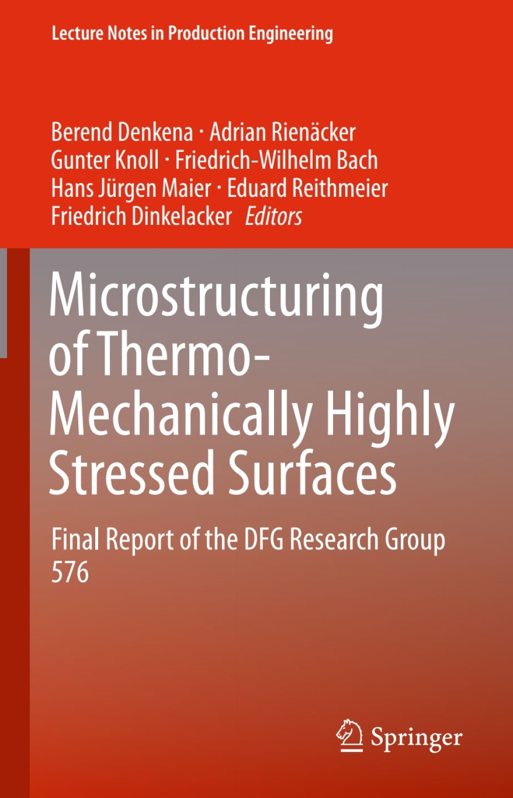 Microstructuring of Thermo-Mechanically Highly Stressed Surfaces Final Report of the DFG Research Group 576 