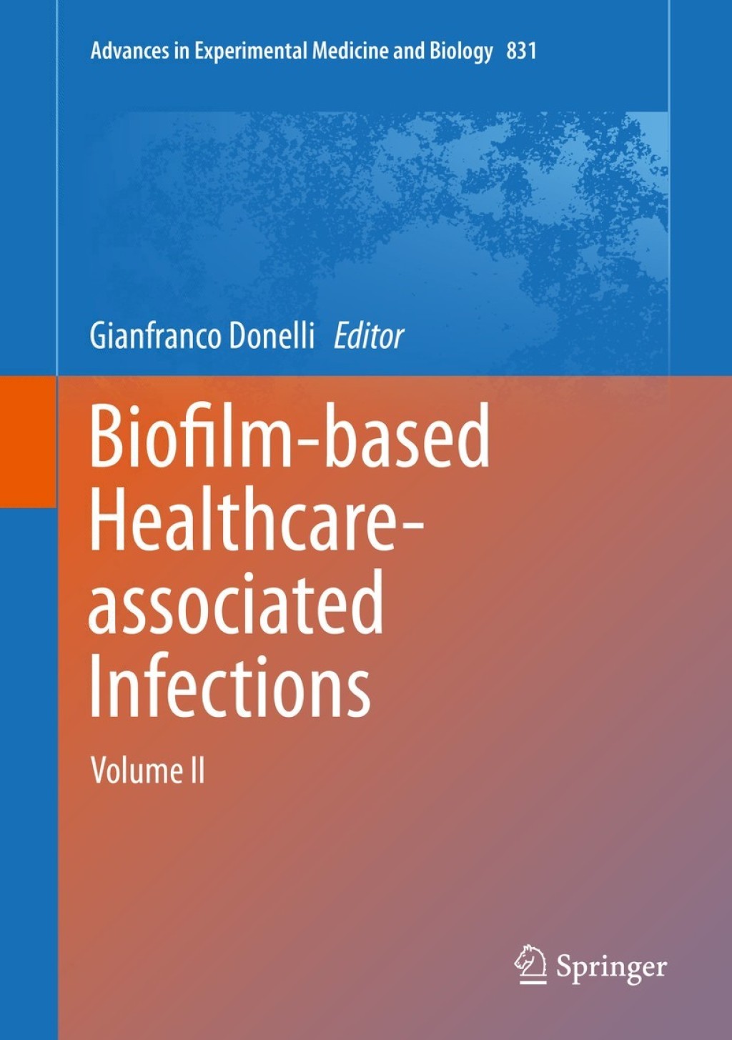 Biofilm-based Healthcare-associated Infections Volume II 