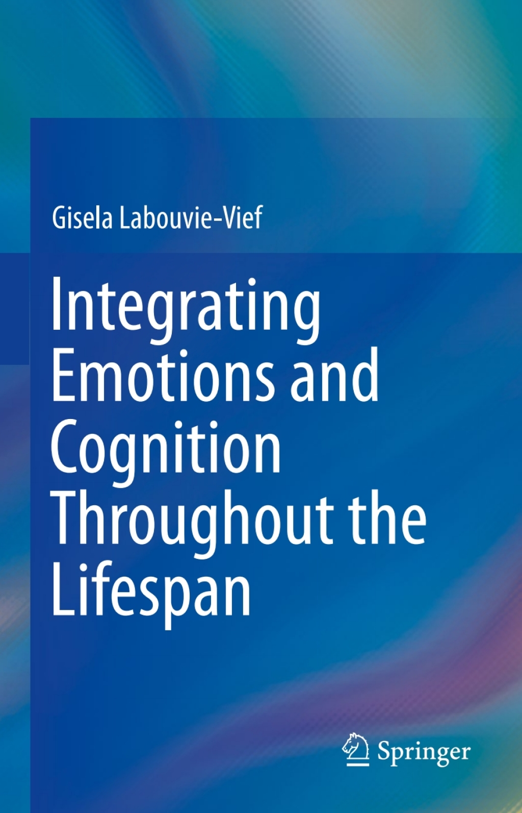Integrating Emotions and Cognition Throughout the Lifespan 